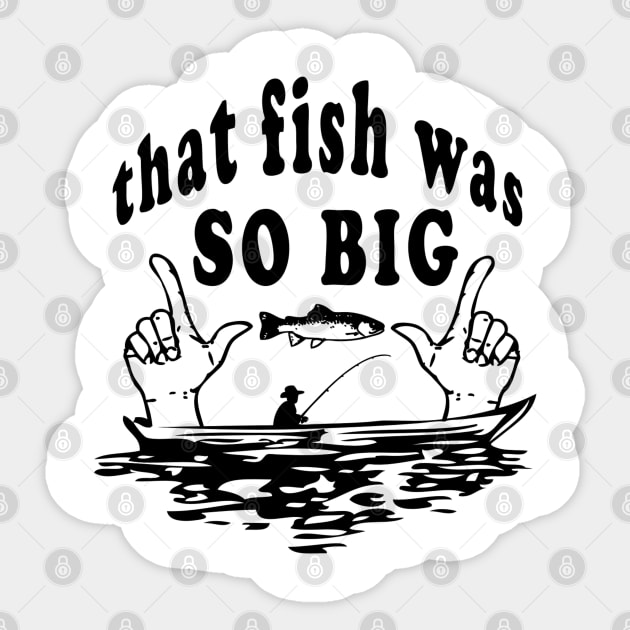 That fish was so big Sticker by busines_night